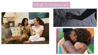 What is Intimacy?
 