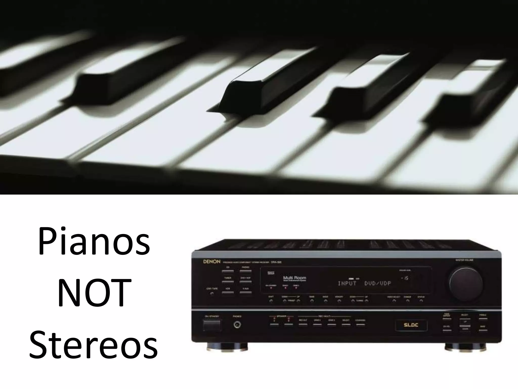 PianosNOTStereos