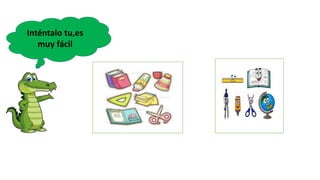 Inténtalo tu,es
muy fácil
 