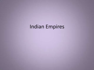 Indian Empires
 