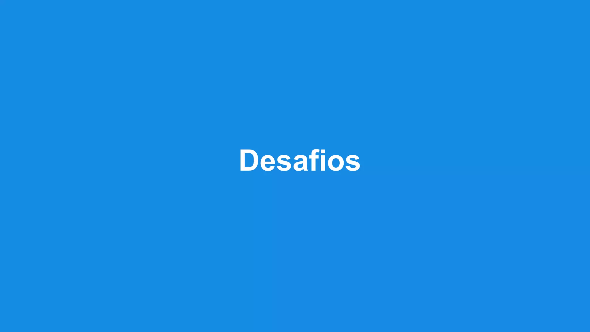 Desafios
 