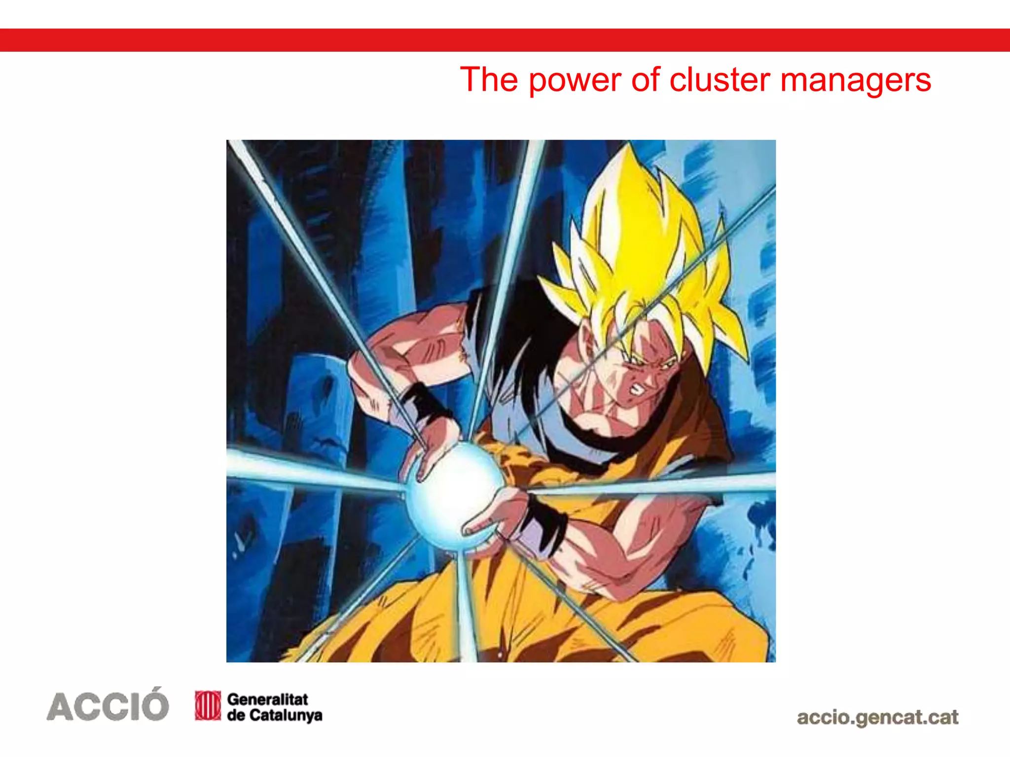 The power of cluster managers
 