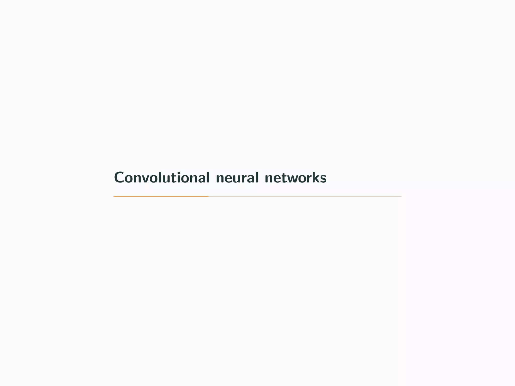 Convolutional neural networks
 