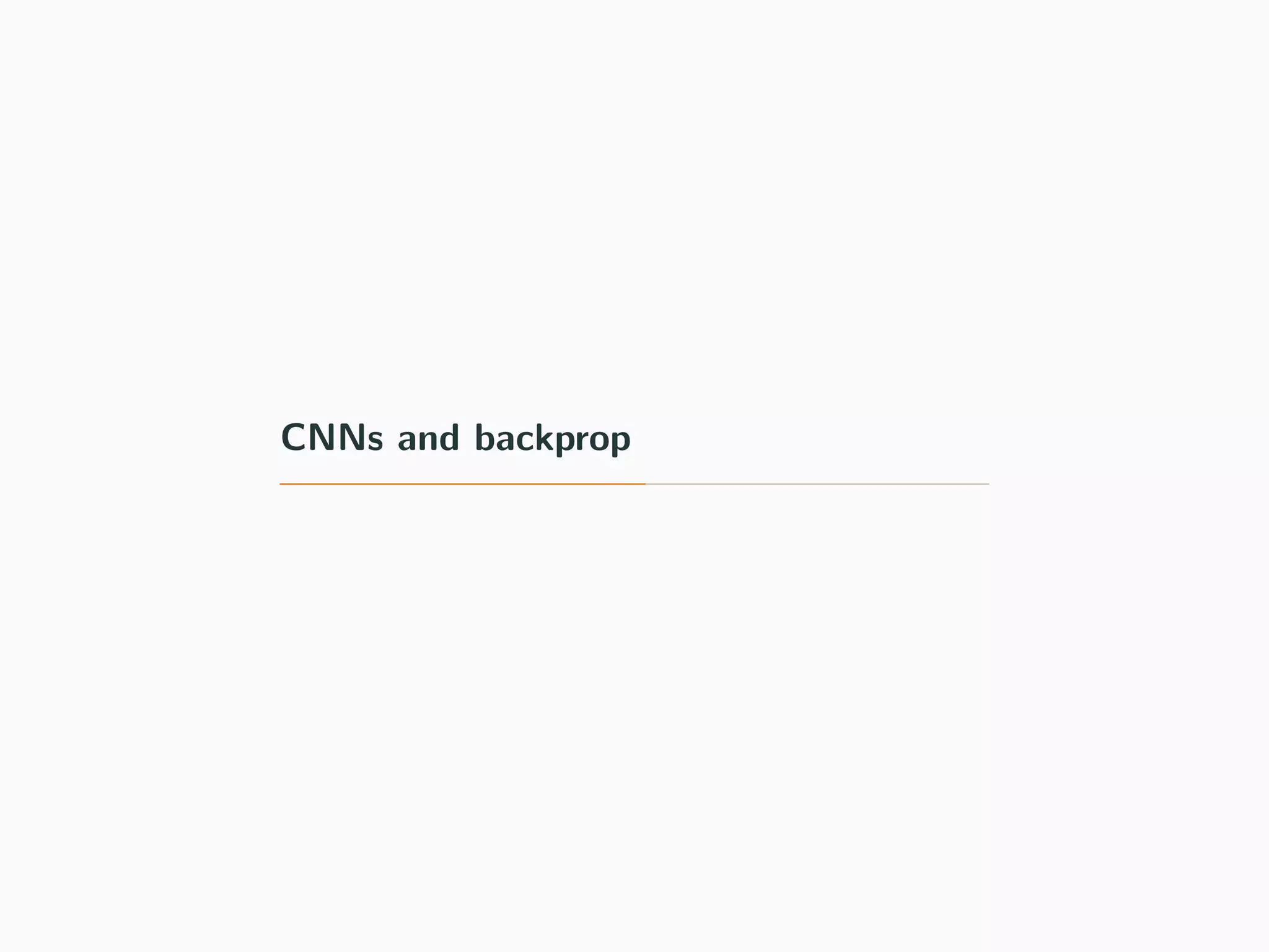 CNNs and backprop
 
