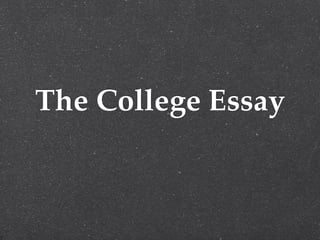 The College Essay
 