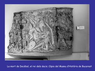 La mort de Decèbal, el rei dels dacis. Còpia del Museu d’Història de Bucarest  