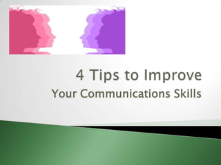 Your Communications Skills
 