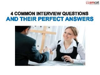 4 Common Interview Questions and Their Perfect Answers