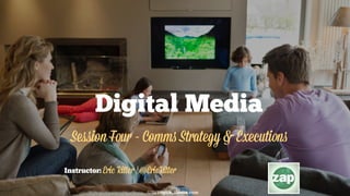 USFDigitalMedia.com
Instructor:
Digital Media
Session Four - Comms Strategy & Executions
Eric Ritter | @EricRitter
 