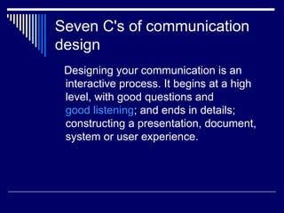 Seven C's of communication design ,[object Object]