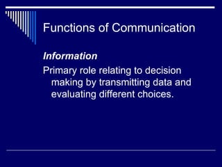 Functions of Communication ,[object Object],[object Object]