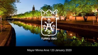 Mayor Minna Arve / 23 January 2020
 