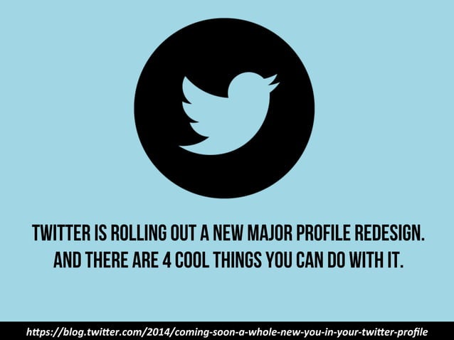 4 Cool Things You Can Do with The New Twitter Profile