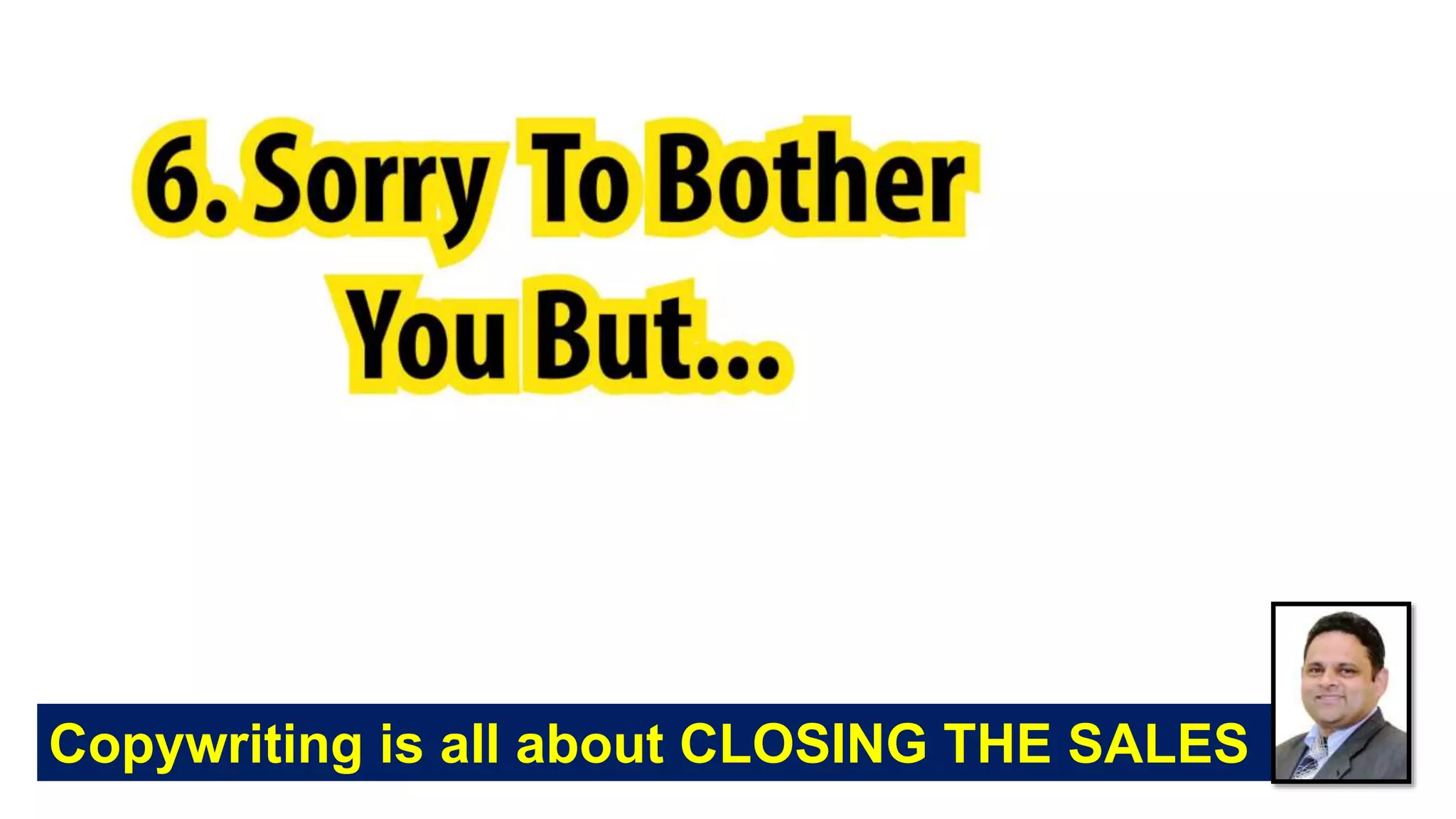 Copywriting is all about CLOSING THE SALES
 