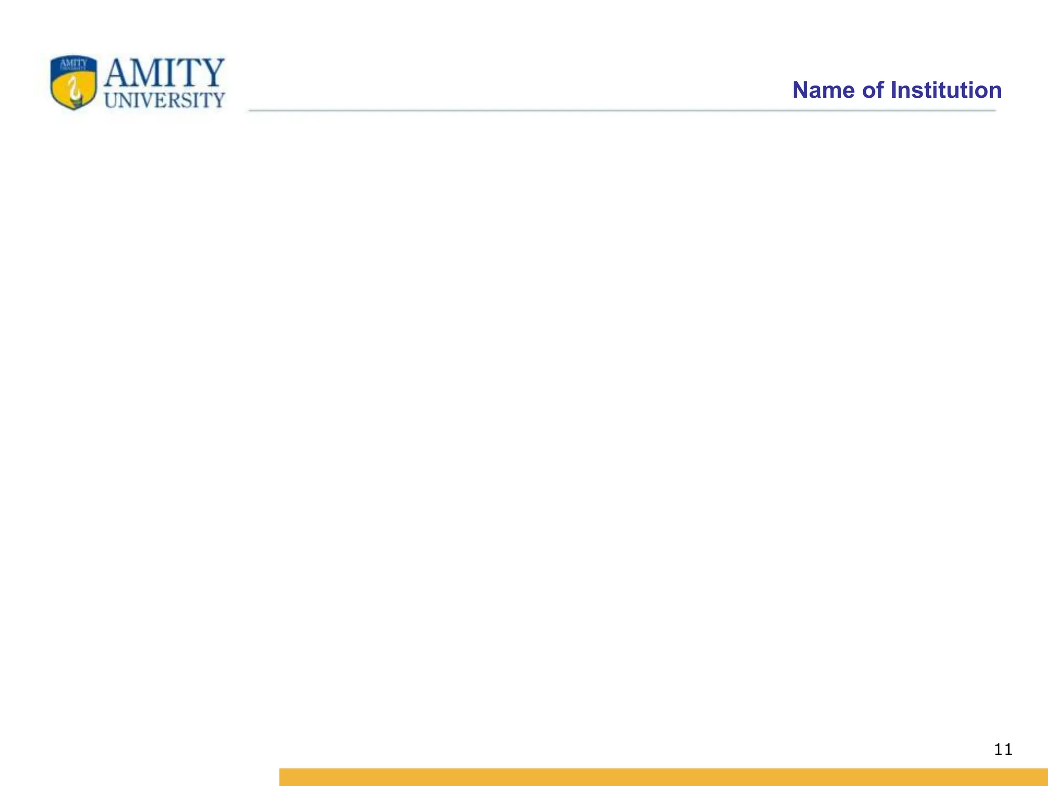 Name of Institution
11
 