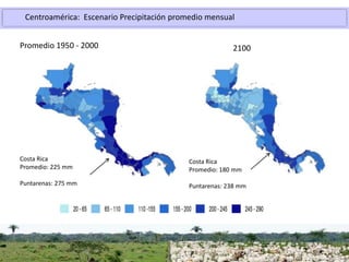 Centroamérica: Escenario Precipitación promedio mensual
Promedio 1950 - 2000

2100

Costa Rica
Promedio: 225 mm

Costa Ric...