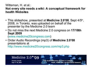 Witteman, H. et al.: Not every site needs a wiki: A conceptual framework for health Websites ,[object Object],[object Object],[object Object]