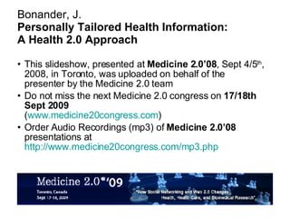 Bonander, J. Personally Tailored Health Information:  A Health 2.0 Approach ,[object Object],[object Object],[object Object]