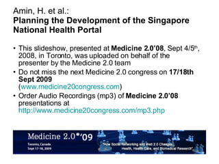 Amin, H. et al.: Planning the Development of the Singapore National Health Portal ,[object Object],[object Object],[object Object]