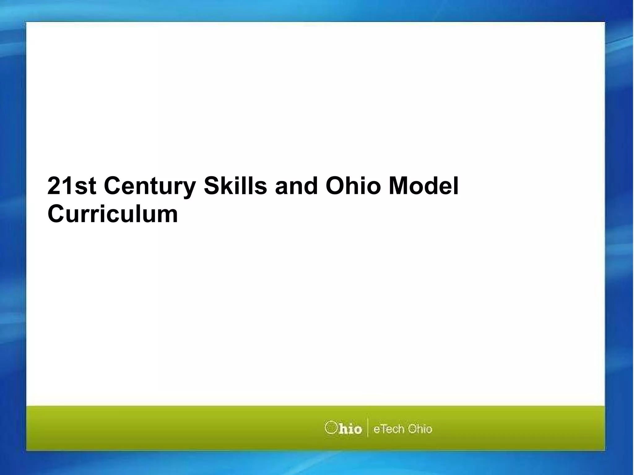 21st Century Skills and Ohio Model Curriculum 