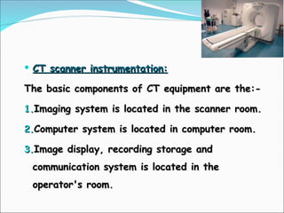 Ct Instrumentation Introduction 4 CT instrumentation Radiation CT scan Lecture | PPT
