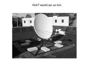 VSAT monté sur un toit.
 