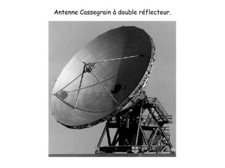 Antenne Cassegrain à double réflecteur.
 