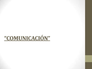“COMUNICACIÓN”

 