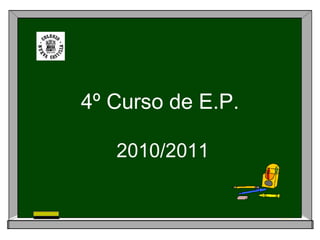 4º Curso de E.P. 2010/2011 