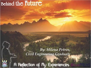 By: Milena Petros,
Civil Engineering Graduate
 
