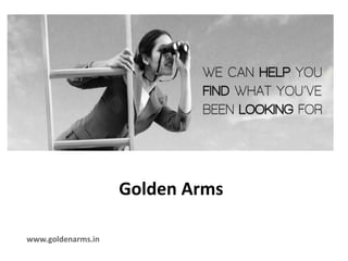 Golden Arms
www.goldenarms.in
 