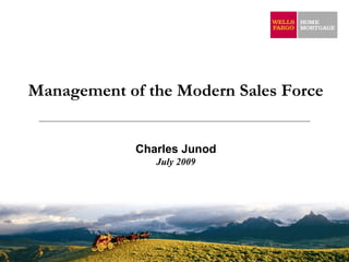 1
Management of the Modern Sales Force
Charles Junod
July 2009
 