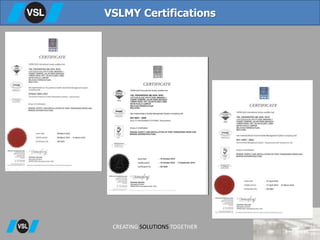 VSLMY Certifications
CREATING SOLUTIONS TOGETHER
 