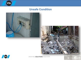 Unsafe Condition
CREATING SOLUTIONS TOGETHER
 