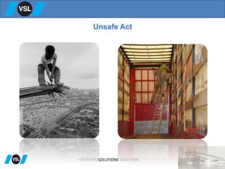 Unsafe Act
CREATING SOLUTIONS TOGETHER
 