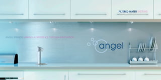 ANGEL SPRINGS. MAKING A DIFFERENCE THROUGH INNOVATION
FILTERED WATER SYSTEMS
 