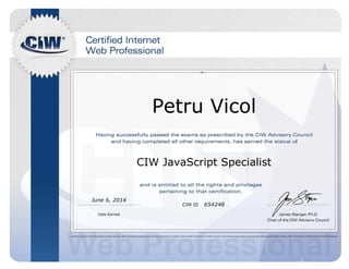 Petru Vicol
CIW JavaScript Specialist
June 6, 2014
654248
 