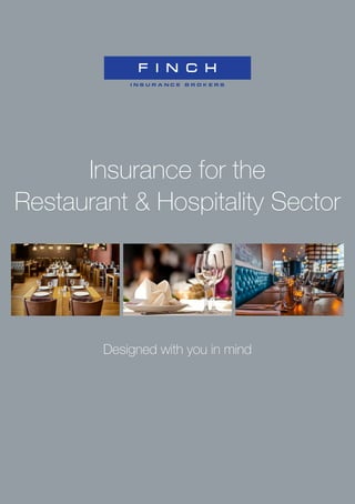 Insurance for the
Restaurant & Hospitality Sector
Designed with you in mind
 