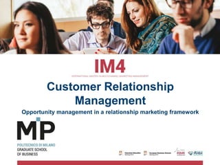 Customer Relationship
Management
Opportunity management in a relationship marketing framework
 