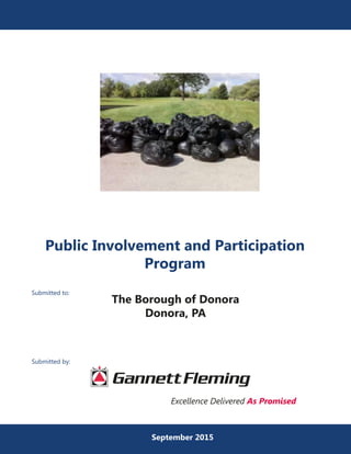Submitted to:
Submitted by:
The Borough of Donora
Donora, PA
September 2015
Public Involvement and Participation
Program
 