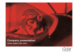 Company presentation
www.radar-risk.com
 