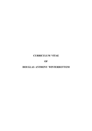 CURRICULUM VITAE
OF
DOUGLAS ANTHONY WINTERBOTTOM
 