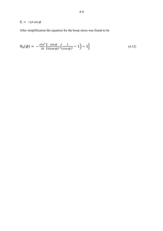 4-4
After simplification the equation for the hoop stress was found to be
5 (4.12) Hoop stress equation for parabolic dome
* ( ) + (4.12)
 