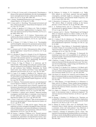 16 Journal of Environmental and Public Health
[115] C. E. Powe, R. J. Levine, and S. A. Karumanchi, “Preeclampsia, a
disease of the maternal endothelium: the role of antiangiogenic
factors and implications for later cardiovascular disease,” Circu-
lation, vol. 123, no. 24, pp. 2856–2869, 2011.
[116] L. Poston, “Endothelial dysfunction in pre-eclampsia,” Pharma-
cological Reports, vol. 58, pp. 69–74, 2006.
[117] S. Louey and K. L. Thornburg, “The prenatal environment and
later cardiovascular disease,” Early Human Development, vol. 81,
no. 9, pp. 745–751, 2005.
[118] L. Poston, N. Igosheva, H. D. Mistry et al., “Role of oxidative
stress and antioxidant supplementation in pregnancy disor-
ders,” The American Journal of Clinical Nutrition, vol. 94, no. 6,
pp. 1980S–1985S, 2011.
[119] A. A. Mangoni and S. H. D. Jackson, “Homocysteine and
cardiovascular disease: current evidence and future prospects,”
The American Journal of Medicine, vol. 112, no. 7, pp. 556–565,
2002.
[120] M. S. Kramer, S. R. Kahn, R. Rozen et al., “Vasculopathic
and thrombophilic risk factors for spontaneous preterm birth,”
International Journal of Epidemiology, vol. 38, no. 3, pp. 715–723,
2009.
[121] G. Assmann and J.-R. Nofer, “Atheroprotective effects of high-
density lipoproteins,” Annual Review of Medicine, vol. 54, pp.
321–341, 2003.
[122] K. A. Bocskay, D. Tang, M. A. Orjuela, X. Liu, D. P. Warburton,
and F. P. Perera, “Chromosomal aberrations in cord blood are
associated with prenatal exposure to carcinogenic polycyclic
aromatic hydrocarbons,” Cancer Epidemiology Biomarkers&
Prevention, vol. 14, no. 2, pp. 506–511, 2005.
[123] F. Perera, D. Tang, R. Whyatt, S. A. Lederman, and W.
Jedrychowski, “DNA damage from polycyclic aromatic hydro-
carbons measured by benzo[a]pyrene-DNA adducts in moth-
ers and newborns from Northern Manhattan, the World
Trade Center Area, Poland, and China,” Cancer Epidemiology
Biomarkers and Prevention, vol. 14, no. 3, pp. 709–714, 2005.
[124] P. J. Lupo, P. H. Langlois, J. Reefhuis et al., “Maternal occu-
pational exposure to polycyclic aromatic hydrocarbons: effects
on gastroschisis among offspring in the national birth defects
prevention study,” Environmental Health Perspectives, vol. 120,
no. 6, pp. 910–915, 2012.
[125] D. R. Mattison, “Environmental exposures and development,”
Current Opinion in Pediatrics, vol. 22, no. 2, pp. 208–218, 2010.
[126] R. L. Brent, “Environmental causes of human congenital mal-
formations: the pediatrician’s role in dealing with these complex
clinical problems caused by a multiplicity of environmental and
genetic factors,” Pediatrics, vol. 113, no. 4, pp. 957–968, 2004.
[127] A. Hackshaw, C. Rodeck, and S. Boniface, “Maternal smoking
in pregnancy and birth defects: A systematic review based on
173 687 malformed cases and 11.7 million controls,” Human
Reproduction Update, vol. 17, no. 5, pp. 589–604, 2011.
[128] I. Cetin, C. Berti, and S. Calabrese, “Role of micronutrients in
the periconceptional period,” Human Reproduction Update, vol.
16, no. 1, pp. 80–95, 2009.
[129] R. Lim, G. Barker, C. A. Wall, and M. Lappas, “Dietary phy-
tophenols curcumin, naringenin and apigenin reduce infection-
induced inflammatory and contractile pathways in human pla-
centa, foetal membranes and myometrium,” Molecular Human
Reproduction, vol. 19, no. 7, pp. 451–462, 2013.
[130] M. Guxens, I. Aguilera, F. Ballester et al., “Prenatal exposure
to residential air pollution and infant mental development:
modulation by antioxidants and detoxification factors,” Envi-
ronmental Health Perspectives, vol. 120, no. 1, pp. 144–149, 2012.
[131] M. Pedersen, B. Schoket, R. W. Godschalk et al., “Bulky
DNA adducts in cord blood, maternal fruit-and-vegetable
consumption, and birth weight in a European mother-child
study (NewGeneris),” Environmental Health Perspectives, vol.
121, no. 10, pp. 1200–1206, 2013.
[132] T. Zdravkovic, O. Genbacev, M. T. McMaster, and S. J. Fisher,
“The adverse effects of maternal smoking on the human
placenta: a review,” Placenta, vol. 26, pp. S81–S86, 2005.
[133] C. A. Northrop-Clewes and D. I. Thurnham, “Monitoring
micronutrients in cigarette smokers,” Clinica Chimica Acta, vol.
377, no. 1-2, pp. 14–38, 2007.
[134] E. Jauniaux and G. J. Burton, “Morphological and biological
effects of maternal exposure to tobacco smoke on the feto-
placental unit,” Early Human Development, vol. 83, no. 11, pp.
699–706, 2007.
[135] H. C. Sorkun, F. Bir, M. Akbulut et al., “The effects of air pol-
lution and smoking on placental cadmium, zinc concentration
and metallothionein expression,” Toxicology, vol. 238, no. 1, pp.
15–22, 2007.
[136] B. Marciniak, J. Patro-Malysza, E. Poniedziałek-Czajkowska,
Z. Kimber-Trojnar, B. Leszczy´nska-Gorzelak, and J. Oleszczuk,
“Glucocorticoids in pregnancy,” Current Pharmaceutical Bio-
technology, vol. 12, no. 5, pp. 750–757, 2011.
[137] J. E. Clougherty and L. D. Kubzansky, “A framework for
examining social stress and susceptibility to air pollution in
respiratory health,” Environmental Health Perspectives, vol. 117,
no. 9, pp. 1351–1358, 2009.
[138] J. Mairesse, J. Lesage, C. Breton et al., “Maternal stress alters
endocrine function of the feto-placental unit in rats,” The Amer-
ican Journal of Physiology—Endocrinology and Metabolism, vol.
292, no. 6, pp. E1526–E1533, 2007.
[139] F. M. Haste, O. G. Brooke, H. R. Anderson, J. M. Bland, and J.
L. Peacock, “Social determinants of nutrient intake in smokers
and non-smokers during pregnancy,” Journal of Epidemiology
and Community Health, vol. 44, no. 3, pp. 205–209, 1990.
[140] F. M. Haste, O. G. Brooke, H. R. Anderson, and J. M. Bland, “The
effect of nutritional intake on outcome of pregnancy in smokers
and non-smokers,” British Journal of Nutrition, vol. 65, no. 3, pp.
347–354, 1991.
[141] S. L. Rifas-Shiman, J. W. Rich-Edwards, K. P. Kleinman, E.
Oken, and M. W. Gillman, “Dietary quality during pregnancy
varies by maternal characteristics in Project Viva: a US cohort,”
Journal of the American Dietetic Association, vol. 109, no. 6, pp.
1004–1011, 2009.
[142] P. N. Baker, S. J. Wheeler, T. A. Sanders et al., “A prospective
study of micronutrient status in adolescent pregnancy,” The
American Journal of Clinical Nutrition, vol. 89, no. 4, pp. 1114–
1124, 2009.
[143] B. Hennig, L. Ormsbee, C. J. McClain et al., “Nutrition can
modulate the toxicity of environmental pollutants: Implications
in risk assessment and human health,” Environmental Health
Perspectives, vol. 120, no. 6, pp. 771–774, 2012.
[144] G. Salmasi, R. Grady, J. Jones, and S. D. McDonald, “Envi-
ronmental tobacco smoke exposure and perinatal outcomes:
a systematic review and meta-analyses,” Acta Obstetricia et
Gynecologica Scandinavica, vol. 89, no. 4, pp. 423–441, 2010.
[145] J. Dejmek, I. Solansky, K. Podrazilov´a, and R. J. ˇSr´am, “The
exposure of nonsmoking and smoking mothers to environmen-
tal tobacco smoke during different gestational phases and fetal
growth,” Environmental Health Perspectives, vol. 110, no. 6, pp.
601–606, 2002.
 