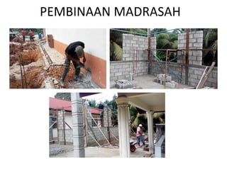 PEMBINAAN MADRASAH
 
