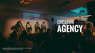 Northside Innovation Meetup Series Powered by DELL & WindowsPRO:
How Technology is Scaling Social Good, Chicago
CREATIVE
AGENCY
 