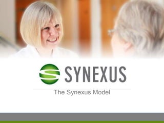 The Synexus Model
 