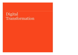 | 2013 | Digital Transformation
Digital
Transformation
 