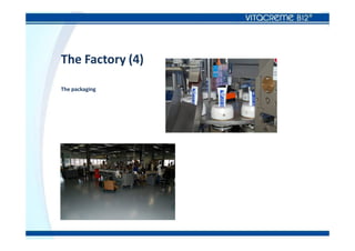 The Factory (4)
The packaging
 