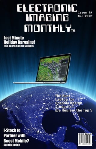 Issue 99
Dec 2012
i-Stockto
Partnerwith
BoostMobile?
DetailsInside
LastMinute
HolidayBargains!
ThisYear’sHottestGadgets
 
